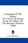 Campaign Of The Indus : In A Series Of Letters From An Officer Of The Bombay Division (1840) - Book