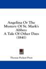 Angelina Or The Mystery Of St. Mark's Abbey: A Tale Of Other Days (1841) - Book