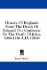 History Of England: From The Death Of Edward The Confessor To The Death Of John, 1066-1216 A.D. (1874) - Book