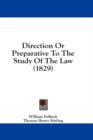 Direction Or Preparative To The Study Of The Law (1829) - Book