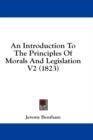 An Introduction To The Principles Of Morals And Legislation V2 (1823) - Book