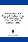 Adventures Of A Medical Student V1-2: With A Memoir Of The Life Of The Author (1848) - Book