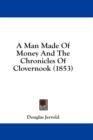 A Man Made Of Money And The Chronicles Of Clovernook (1853) - Book