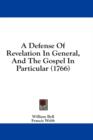 A Defense Of Revelation In General, And The Gospel In Particular (1766) - Book