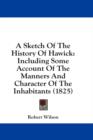 A Sketch Of The History Of Hawick: Including Some Account Of The Manners And Character Of The Inhabitants (1825) - Book