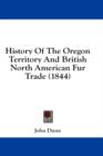 History Of The Oregon Territory And British North American Fur Trade (1844) - Book