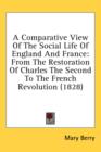 A Comparative View Of The Social Life Of England And France : From The Restoration Of Charles The Second To The French Revolution (1828) - Book