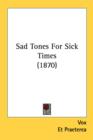 Sad Tones For Sick Times (1870) - Book