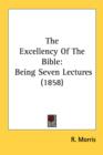 The Excellency Of The Bible : Being Seven Lectures (1858) - Book