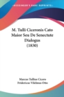 M. Tulli Ciceronis Cato Maior Seu De Senectute Dialogus (1830) - Book