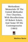 Methodism : Memorials Of The United Methodist Free Churches, With Recollections Of Robert Eckett, And Some Of His Contemporaries (1865) - Book