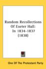 Random Recollections Of Exeter Hall : In 1834-1837 (1838) - Book