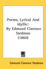 Poems, Lyrical And Idyllic : By Edmund Clarence Stedman (1860) - Book
