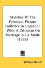 Sketches Of The Principal Picture Galleries In England : With A Criticism On Marriage A-La-Mode (1824) - Book