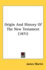 Origin And History Of The New Testament (1871) - Book