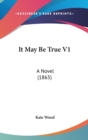 It May Be True V1 : A Novel (1865) - Book