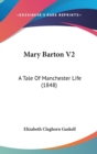 Mary Barton V2 : A Tale Of Manchester Life (1848) - Book