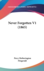 Never Forgotten V1 (1865) - Book
