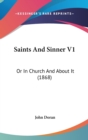 Saints And Sinner V1 : Or In Church And About It (1868) - Book