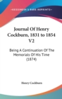 Journal Of Henry Cockburn, 1831 to 1854 V2 : Being A Continuation Of The Memorials Of His Time (1874) - Book