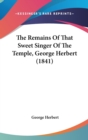 The Remains Of That Sweet Singer Of The Temple, George Herbert (1841) - Book