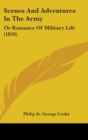 Scenes And Adventures In The Army : Or Romance Of Military Life (1859) - Book