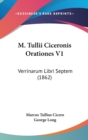 M. Tullii Ciceronis Orationes V1 : Verrinarum Libri Septem (1862) - Book