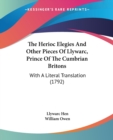 The Herioc Elegies And Other Pieces Of Llywarc, Prince Of The Cumbrian Britons: With A Literal Translation (1792) - Book