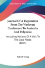 Journal Of A Deputation From The Wesleyan Conference To Australia And Polynesia: Including Notices Of A Visit To The Gold Fields (1855) - Book