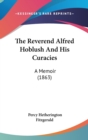 The Reverend Alfred Hoblush And His Curacies: A Memoir (1863) - Book