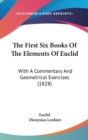 The First Six Books Of The Elements Of Euclid: With A Commentary And Geometrical Exercises (1828) - Book