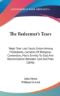 The Redeemer's Tears: Wept Over Lost Souls, Union Among Protestants, Carnality Of Religious Contention, Man's Enmity To God, And Reconciliation Betwee - Book