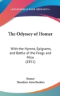 The Odyssey Of Homer : With The Hymns, Epigrams, And Battle Of The Frogs And Mice (1851) - Book