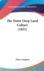The Yester Deep Land Culture (1855) - Book