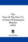 The Tour Of The Don V1: A Series Of Extempore Sketches (1837) - Book
