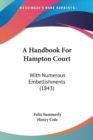 A Handbook For Hampton Court : With Numerous Embellishments (1843) - Book
