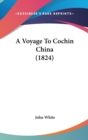 A Voyage To Cochin China (1824) - Book