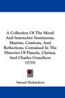 A Collection Of The Moral And Instructive Sentiments, Maxims, Cautions, And Reflections, Contained In The Histories Of Pamela, Clarissa, And Charles Grandison (1755) - Book