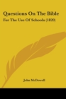 Questions On The Bible : For The Use Of Schools (1820) - Book