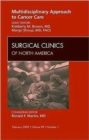 Multidisciplinary Approach to Cancer Care, An Issue of Surgical Clinics : Volume 89-1 - Book