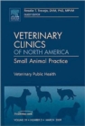 Veterinary Public Health, An Issue of Veterinary Clinics: Small Animal Practice : Volume 39-2 - Book