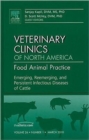 Emerging, Reemerging, and Persistent Infectious Diseases of Cattle, An Issue of Veterinary Clinics: Food Animal Practice : Volume 26-1 - Book