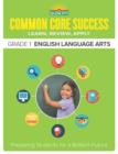 Common Core Success Grade 1 English Language Arts : Preparing Students for a Brilliant Future - Book