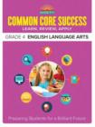 Common Core Success Grade 4 English Language Arts : Preparing Students for a Brilliant Future - Book