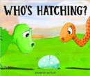 Who's Hatching? - Book