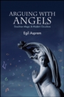Arguing with Angels : Enochian Magic and Modern Occulture - eBook