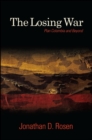 The Losing War : Plan Colombia and Beyond - eBook