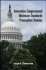 Innovative Congressional Minimum Standards Preemption Statutes - eBook
