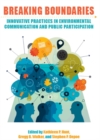 Breaking Boundaries : Innovative Practices in Environmental Communication and Public Participation - eBook