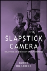 The Slapstick Camera : Hollywood and the Comedy of Self-Reference - eBook